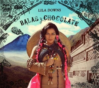 LILA DOWNS, nuevo disco BALAS Y CHOCOLATE. CONTRATACION ABIERTA